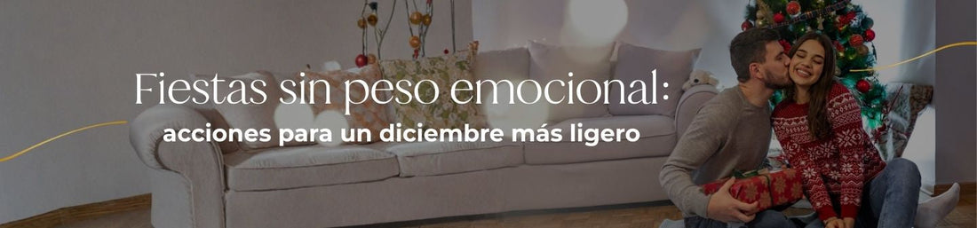 Fiestas sin peso emocional: acciones para un diciembre más ligero